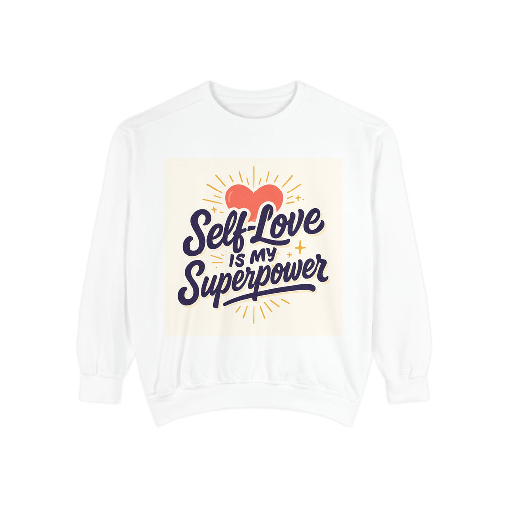 Self-Love Is My Superpower Sweatshirt — Empowering Crewneck for Self-Care & Confidence