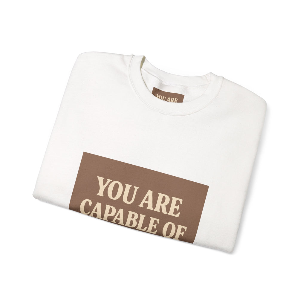 Motivational Crewneck Sweatshirt - 'You Are Capable of Great Things' Inspirational Pullover