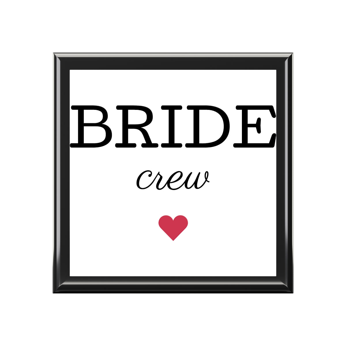 Bride Crew Jewelry Box - Bridal Party Gift, Wedding Keepsake, Engagement Celebration, Bachelorette Party, Jewelry Organizer