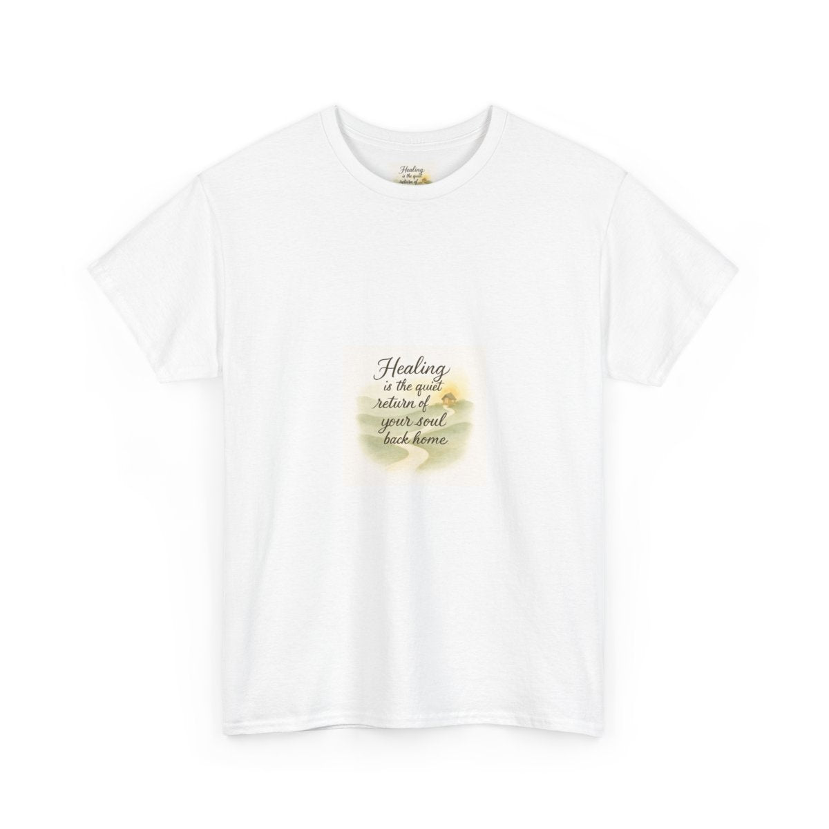 Healing Is the Quiet Return of Your Whole Heart T-Shirt