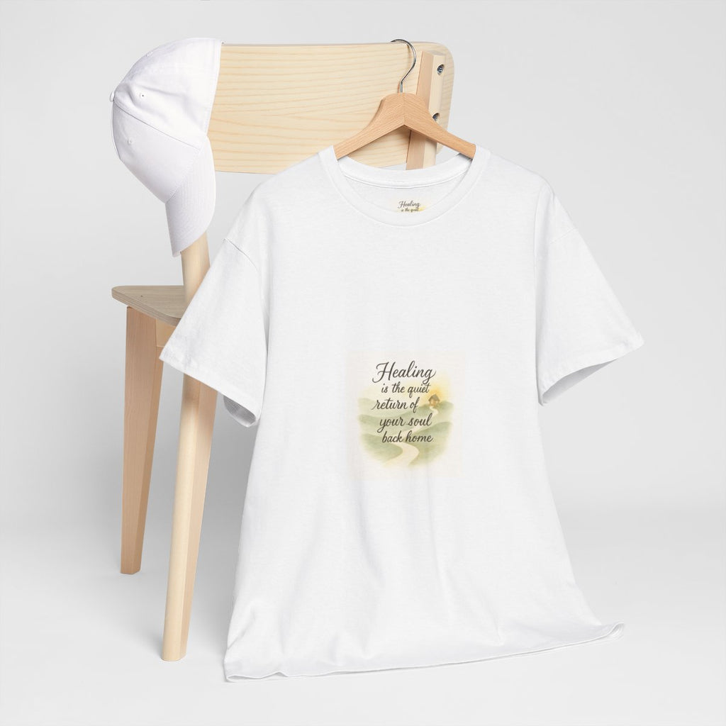 Healing Is the Quiet Return of Your Whole Heart T-Shirt